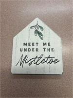 Meet Me Under the Mistletoe Wooden Sign