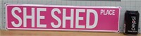 She shed place aluminum die cut sign
