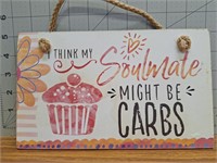 Wooden sign "I think my soulmate might be carbs"