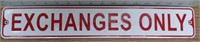 Metal exchange only sign 18x3"