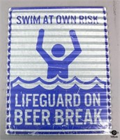 Aluminum "Lifeguard On Beer Break" Sign