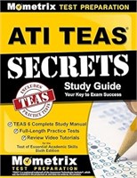 ATI TEAS Secrets Study Guide: TEAS 6 Complete