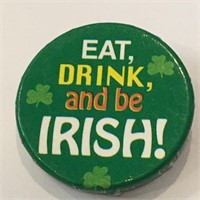 Eat Drink and be IRISH ??Pin Pinback Lapel