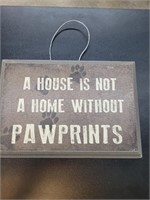 House is not a home sign w/o paw prints