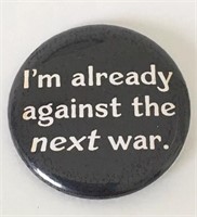 Vintage Button I’m Already Against The Next War