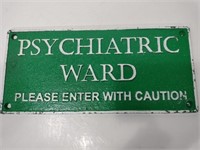 Psychiatric work cast iron sign 10.5x 5
