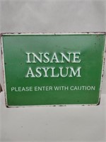 Insane asylum metal sign 16x12