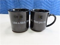 pair LIFE'S A BITCH THEN DIE Coffee Mugs