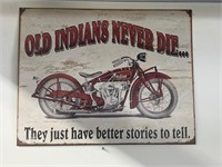 Old Indians never die Indian motorcycle sign