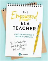 The Empowered ELA Teacher: Be the Teacher You Want