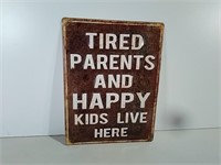 Tired Parents And Happy Kids Metal Sign 12x16"