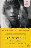 Brain On Fire, My Month of Madness, by Susannah Ca