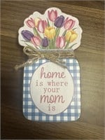 HOME IS WHERE YOUR MOM IS Tabletop Sign