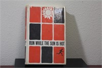 Hardcover Book - Run While the Sun is Hot