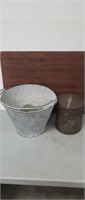Galvanized Bucket & a Metall Can with cover.