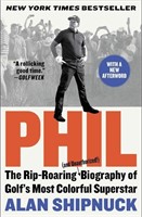 ( New / Packed ) Alan Shipnuck
Phil: The