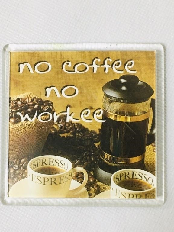 Souvenir Fridge Magnet No Coffee No Workee Made
