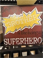 BEING A BROTHER IS LIKE BEING A SUPERHERO