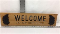D2) WELCOME TO MY SHE SHED SIGN