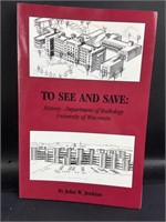 TO SEE AND SAVE: History - Department of