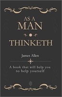 As A Man Thinketh: A Book