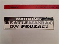 Warning Beatlemaniac on Prozac Bumper Sticker