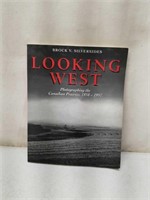 Looking West Canadian Praries 1858-1957 Book