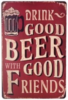 Tin Sign Drink Good Beer with Good Friends 8 x 12