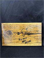12” by 7” KILROY WAS HERE Plaque