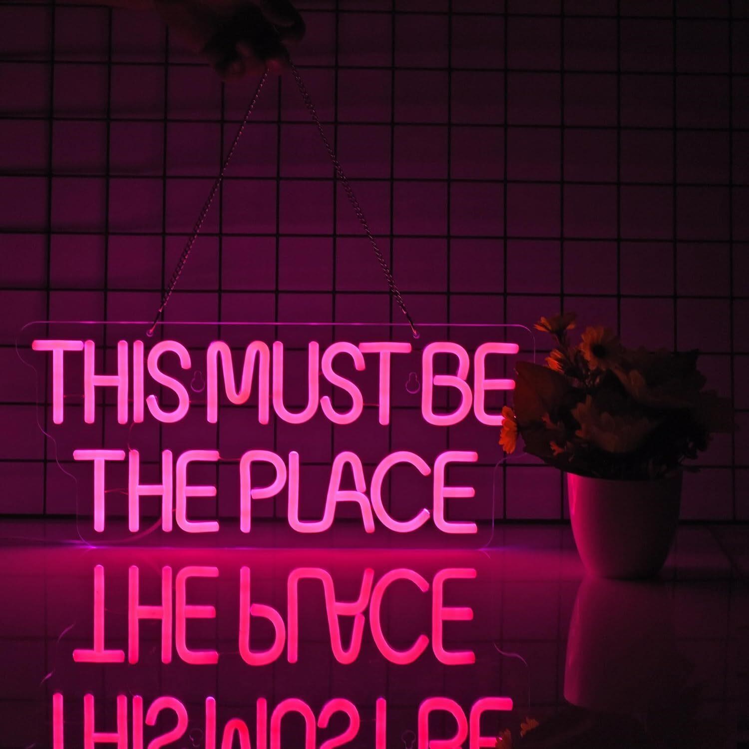 Must Be The Place Neon Sign  Dimmable LED (Pink)