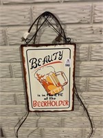 Beauty Is In The Eye of The Beerholder sign