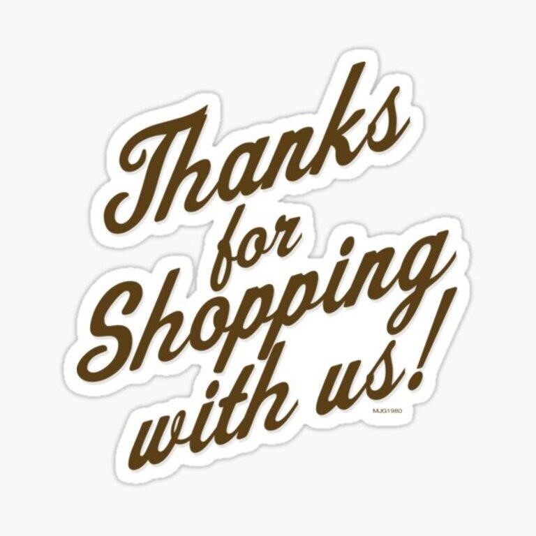 THANK YOU FOR SHOPPING WITH US
