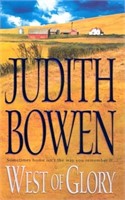 "West of Glory" Novel by author Judith Bowen -