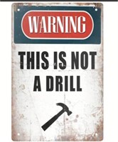 Not A Drill Metal Sign