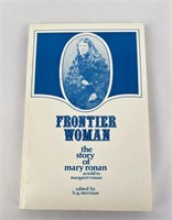 Frontier Woman The Story Of Mary Ronan