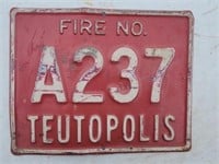 Teutopolis  Fire  No. A237 Heavy steel sign 11"X
