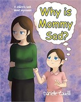 Why is Mommy Sad: A children's book about depress