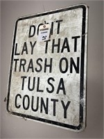 Don't Lay that Trash on Tulsa County sign 18Wx24T