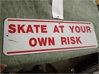 Skate At Your Own Risk Metal Sign - 18"Wx6"H