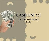 CASH ONLY!! No credit/debit cards, No checks