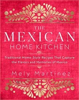 The Mexican Home Kitchen: Traditional Home-Style