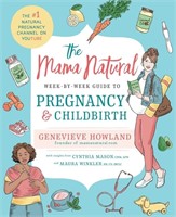 The Mama Natural Week-by-Week Guide to Pregnancy