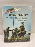 WAR BABY! THE U.S. CALIBER .30 CARBINE BY LARRY L