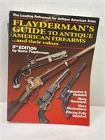 FLAYDERMAN'S GUIDE TO ANTIQUE AMERICAN FIREARMS &