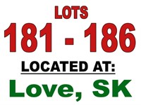 Lots 181 - 186 / LOCATED AT: Love, SK