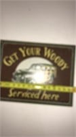 Get Your Woody Serviced Here metal sign
16