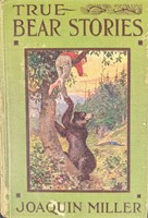 True Bear Stories Hardcover By Joaquin Miller