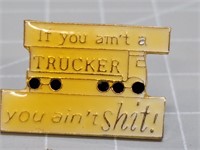 If you aint a trucker you ain't shit pin