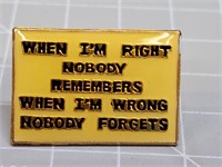 Pin: When I'm right nobody remembers when I'm