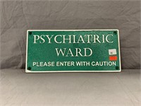 Metal "Psychiatric Ward" Novelty Sign